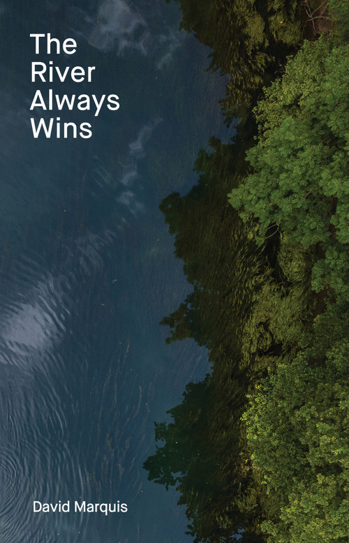 The River Always Wins (Water as a Metaphor for Hope and Progress) - 9781646050529 by David Marquis