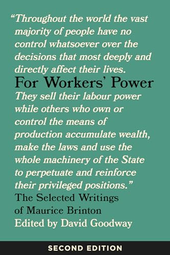 For Workers' Power (The Selected Writings of Maurice Brinton, Second Edition) by Maurice Brinton, David Goodway, 9781849353830