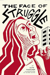 The Face of Struggle (An Allegory Without Words) by Seth Tobocman, Peter Kuper, 9781849353779