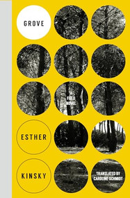 Grove (A Field Novel) by Esther Kinsky, Caroline Schmidt, 9781945492389