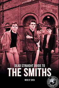 Dead Straight Guide to The Smiths by Mick O'Shea, 9781912733330