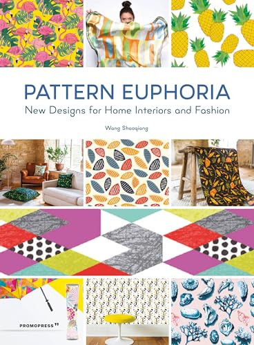 Pattern Euphoria (New Designs for Home Interiors and Fashion) by Wang Shaoqiang, 9788417412722
