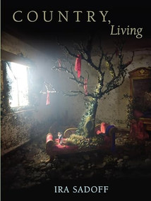 Country, Living by Ira Sadoff, 9781948579100
