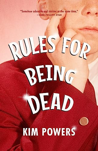 Rules for Being Dead - 9781949467857 by Kim Powers, 9781949467857