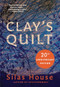 Clay's Quilt by Silas House, 9781949467246