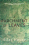 A Parchment of Leaves by Silas House, 9781949467253