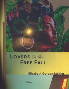 Lovers in the Free Fall by Elizabeth Gordon McKim, 9781948585118