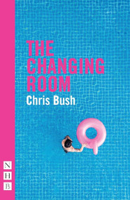 The Changing Room by Chris Bush, 9781848428775