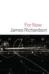 For Now by James Richardson, 9781556595790