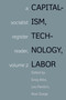 Capitalism, Technology, Labor (A Socialist Register Reader, volume 2) by Greg Albo, Leo Panitch, Alan Zuege, 9781642591347