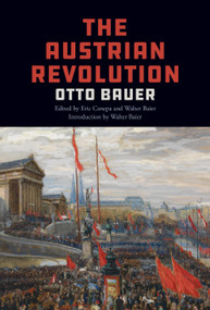 The Austrian Revolution by Otto Bauer, Eric Canepa, Walter Baier, 9781642591620
