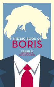 The Big Book of Boris by Iain Dale, Jakub Szweda, 9781785905483