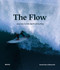 The Flow (Journey to the Spirit of Surfing) by Dominik Baur, Biliana Roth, Sandra Ellegiers, 9783716518601