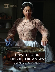 How to Cook: The Victorian Way with Mrs Crocombe by Annie Gray, Andrew Hann, 9781910907429