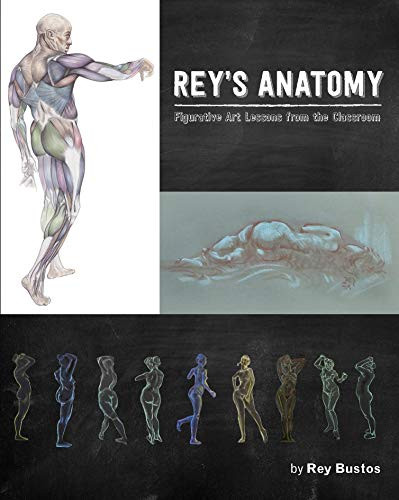 Rey's Anatomy (Figurative Art Lessons From the Classroom) by Rey Bustos, Eliot Goldfinger, 9781624650598