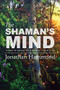 The Shaman's Mind (Huna Wisdom to Change Your Life) by Jonathan Hammond, 9781948626217