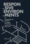 Responsive Environments (Defining our Technologically-Mediated Relationship with Space) by Allen Sayegh, Stefano Andreani, Harvard REAL Lab, 9781948765442