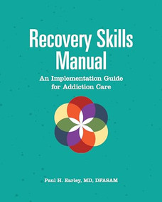 Recovery Skills Manual (An Implementation Guide for Addiction Care) by Paul H. Earley, 9781949481365