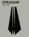 Spielraum (Jasmina Cibic) by Jasmina Cibic, Una Popovic, 9781911164357