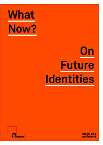 What Now? (On Future Identities) by Anne Barlow, Kristen Chappa, 9781911164463