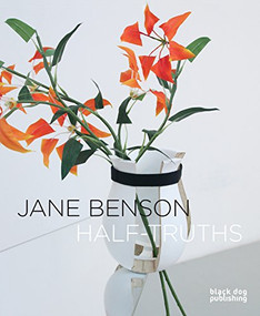 Jane Benson (Half-Truths) by Jane Benson, Stephen Matijcio, Sara Reisman, Nico Israel, 9781911164876