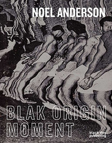Blak Origin Moment (Noel Anderson) by Steven Matijcio, 9781912165070