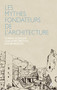 Les Mythes Fondateurs de l'Architecture (French Edition) by Konrad Buhagiar, Guillaume Dreyfuss, Jens Bruenslow, 9781907317187