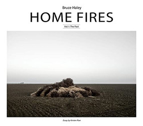 Home Fires, Volume I (The Past) by Bruce Haley, Kirsten Rian, 9781942084884