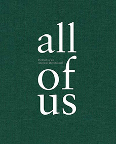 All of US (Portraits of an American Bicentennial) by Richard Beaven, Kira Pollack, Tom Lewis, 9781942084891