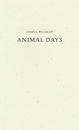 Animal Days by Joshua Beckman, 9781950268092