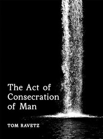 The Act of Consecration of Man by Tom Ravetz, 9781782506652
