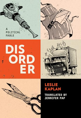 Disorder (A Fable) by Leslie Kaplan, Jennifer Pap, 9781849353939