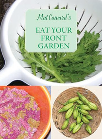 Eat Your Front Garden (The invisible allotment) by Mat Coward, 9781909248670