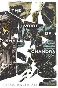 The Voice of Sheila Chandra by Kazim Ali, 9781948579124