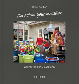 I'm not on your vacation (Greetings from Cape Cod) by Brian Kaplan, Brian Kaplan, 9783868289886