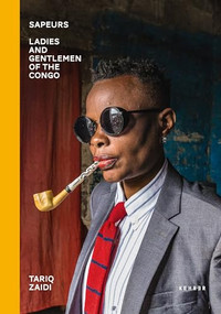 Sapeurs (Ladies & Gentlemen of the Congo) by Tariq Zaidi, Tariq Zaidi, Stuart Smith, 9783868289732