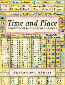 Time & Place (The art of calendars and almanacs) by Alexander Harris, 9781908213808