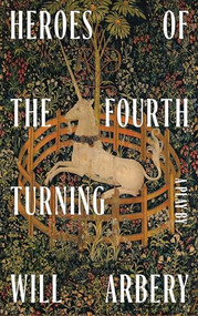 Heroes of the Fourth Turning (TCG Edition) by Will Arbery, 9781559369886