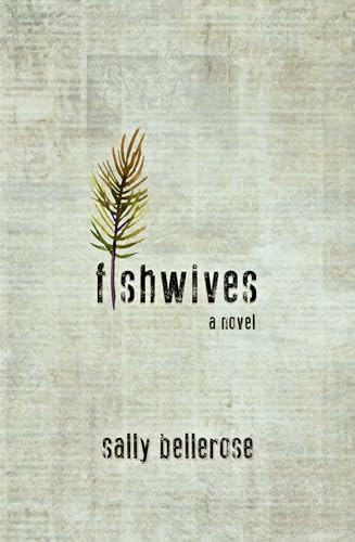 Fishwives by Sally Bellerose, 9781612941899