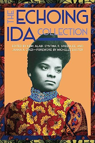The Echoing Ida Collection by Cynthia R. Greenlee, Kemi Alabi, Janna A. Zinzi, Michelle Duster, 9781558612839