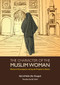 The Character of the Muslim Woman (Women's Emancipation during the Prophet's Lifetime) by Abd al-Halim Abu Shuqqah, Adil Salahi, 9781847741462