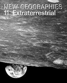 New Geographies 11 (Extraterrestrial) by Jeffrey Nesbit, Guy Trangoš, 9781948765503