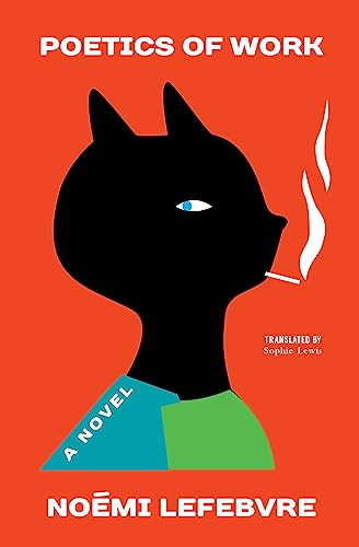 Poetics of Work by Noémi Lefebvre, Sophie Lewis, 9781945492440