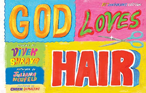 God Loves Hair: 10th Anniversary Edition by Vivek Shraya, Juliana Neufeld, Cherie Dimaline, 9781551528137