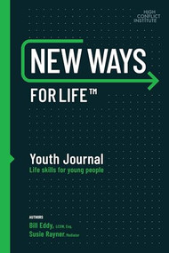 New Ways for Life™ Youth Journal (Life Skills for Young People Age 12 - 17) by Bill Eddy, Susan Rayner, 9781950057092