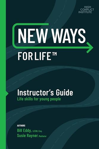 New Ways for Life™ Instructor's Guide (Life Skills for Young People) by Bill Eddy, Susan Rayner, 9781950057085