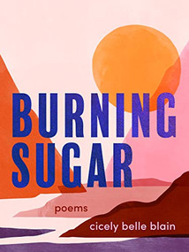 Burning Sugar by Cicely Belle Blain, 9781551528250