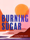 Burning Sugar by Cicely Belle Blain, 9781551528250
