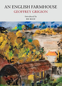 An English Farmhouse by Geoffrey Grigson, Ed Kluz, 9781908213754