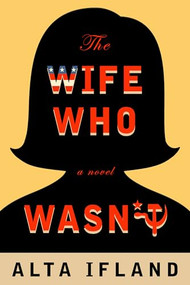 The Wife Who Wasn't (A Novel) by Alta Ifland, 9781734537918